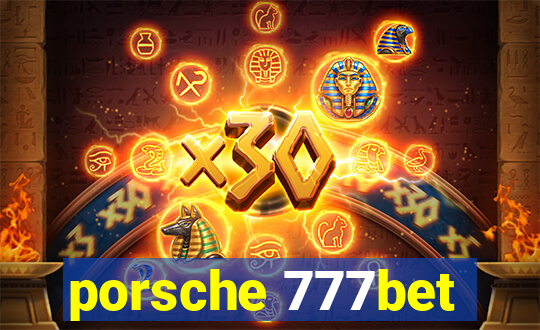 porsche 777bet